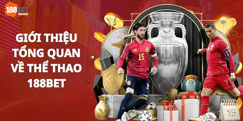 Tìm hiểu chung về sảnh cá cược thể thao 188bet