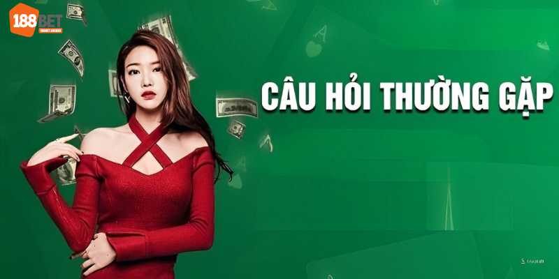 Câu hỏi thường gặp 188bet