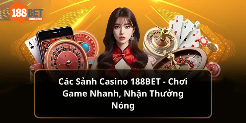 Các sảnh casino 188bet