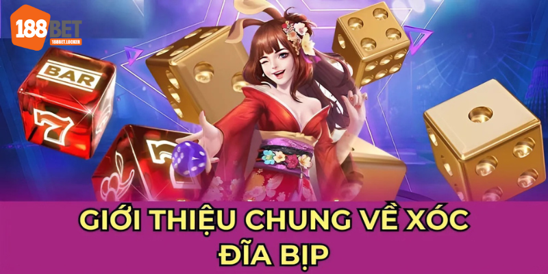 Giới thiệu chung về Xóc Đĩa bịp