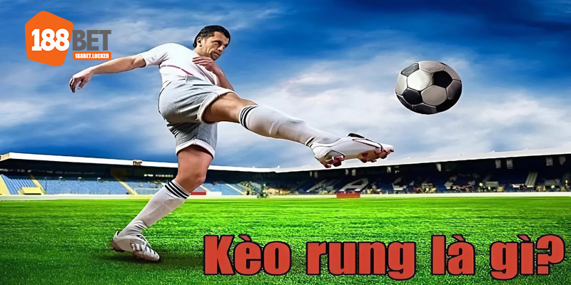 Giới thiệu kèo rung