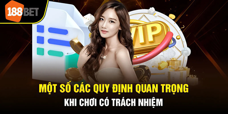 Một số các quy định quan trọng khi chơi có trách nhiệm