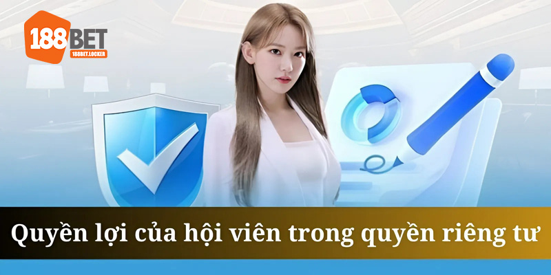 Quyền riêng tư của hội viên được bảo vệ bằng các công nghệ tối ưu