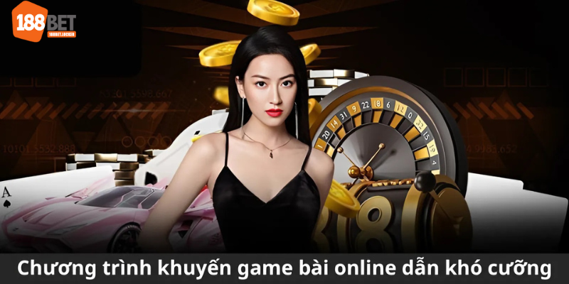 Chương trình khuyến game bài online dẫn khó cưỡng