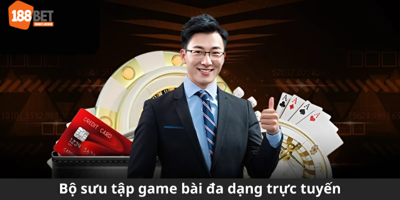 Bộ sưu tập game bài đa dạng trực tuyến