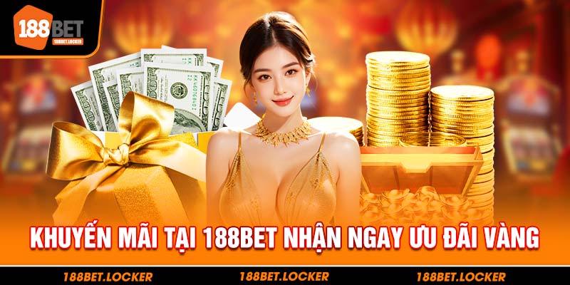 nhận ngay khuyến mãi tại 188BET 